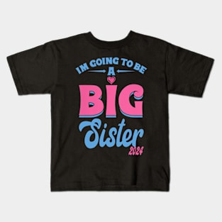 I'm Going To Be A Big Sister 2024 Pregnancy Announcement Kids T-Shirt